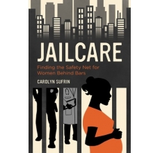 Jailcare: finding the safety net for women behind bars